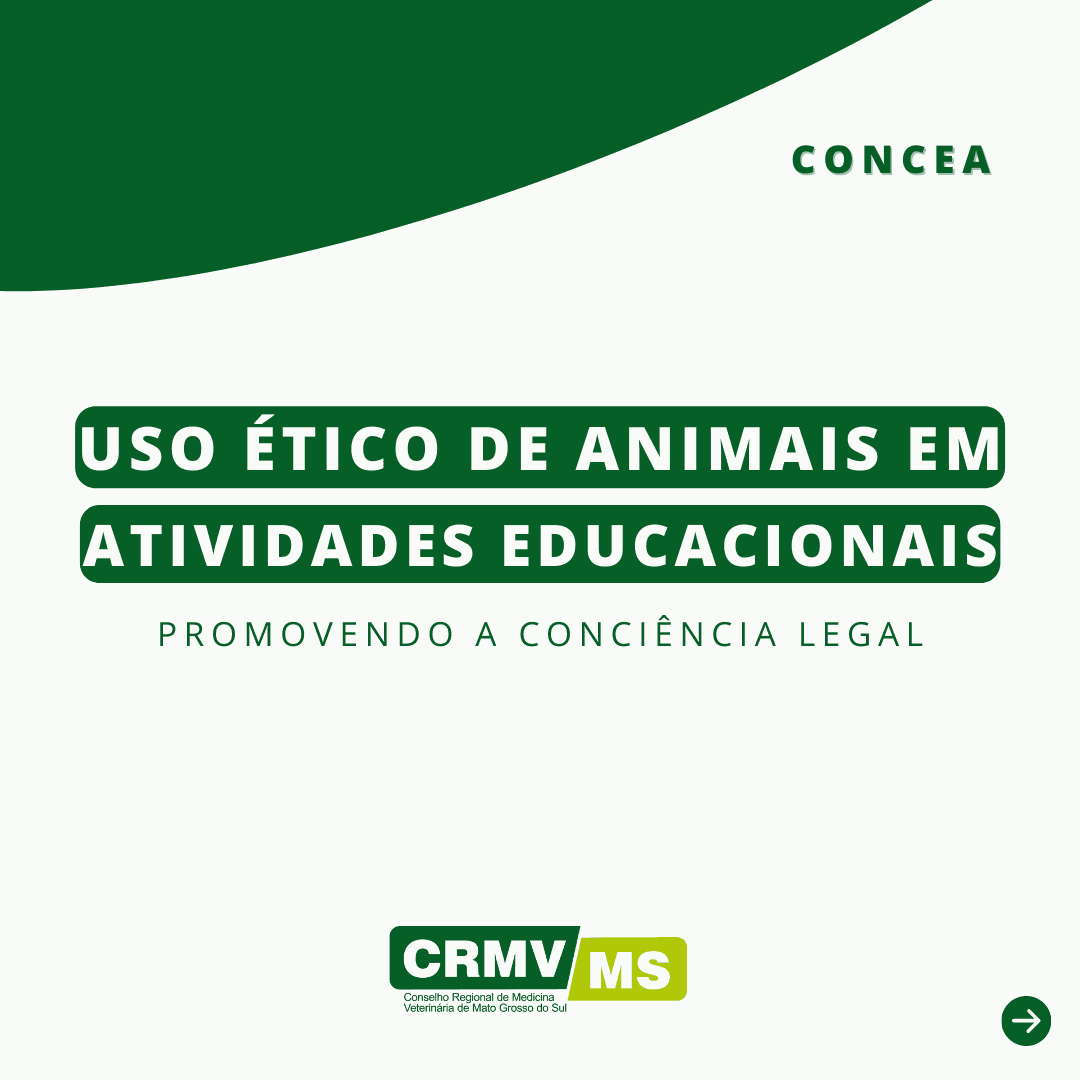 Promovendo a Consciência Legal: Uso Ético de Animais em Atividades Educacionais - CRMVMS