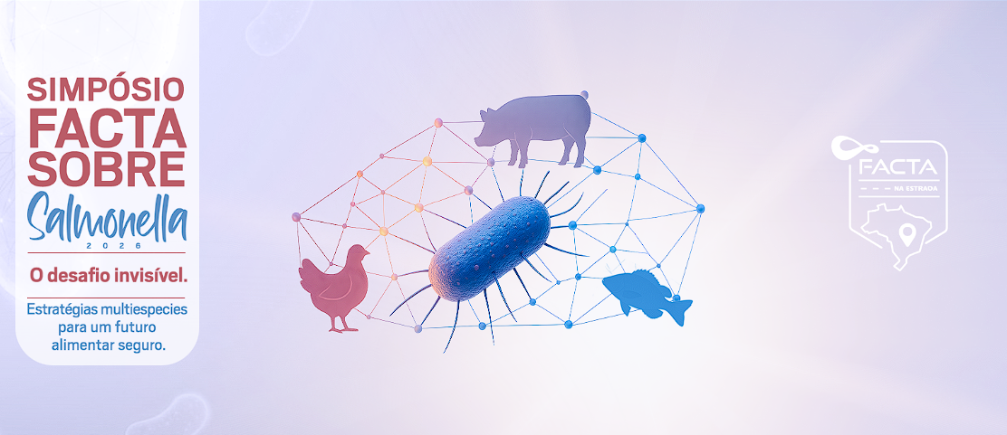 Simpósio FACTA sobre Salmonella: o desafio invisível – Estratégias multiespecies para um futuro alimentar seguro